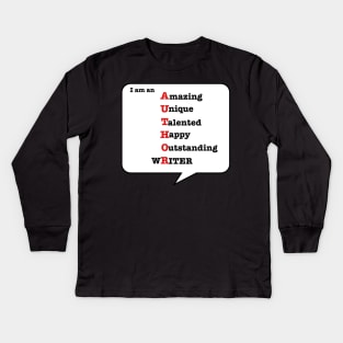 Author-Writer: I Am An Amazing, Unique, Talented, Happy, Outstanding, Writer: T-Shirts & Gifts for Writers Kids Long Sleeve T-Shirt